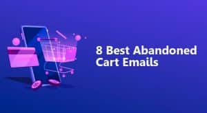 8-best-abandoned-cart-emails
